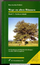 Wege zu alten Bäumen Bd. 7., Sachsen-Anhalt