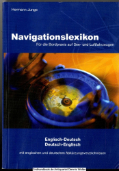 Navigationslexikon für die Bordpraxis auf See- und Luftfahrzeugen : Englisch-Deutsch, Deutsch-Englisch ; mit englischen und deutschen Abkürzungsverzeichnissen