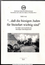 Die Juden in der Geschichte der ehemaligen Stadt Burgsteinfurt :  ... dass die hiesigen Juden für Steinfurt wichtig sind