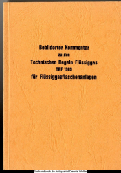 Bebilderter Kommentar zu den technischen Regeln Flüssiggas, TRF 1969, für Flüssiggasflaschenanlagen