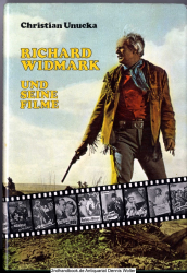 Richard Widmark und seine Filme : ein filmographischer Bildband
