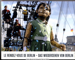 Le rendez-vous de Berlin : das Fotobuch zum Theaterspektakel von Royal de Luxe in Berlin, 1. bis 4. Oktober 2009 = Das Wiedersehen von Berlin