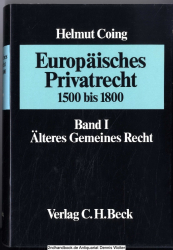Europäisches Privatrecht Bd. 1., Älteres gemeines Recht : (1500 - 1800)