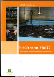 Fisch vom Hof?! : Fischerzeugung in standortunabhängigen Kreislaufanlagen