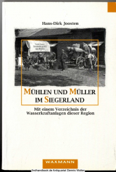 Mühlen und Müller im Siegerland : mit einem Verzeichnis der Wasserkraftanlagen dieser Region