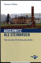 Auschwitz als Steinbruch : was von den NS-Verbrechen bleibt