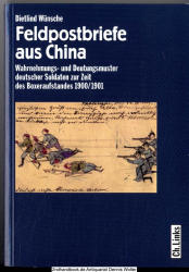Feldpostbriefe aus China : Wahrnehmungs- und Deutungsmuster deutscher Soldaten zur Zeit des Boxeraufstandes 1900/1901