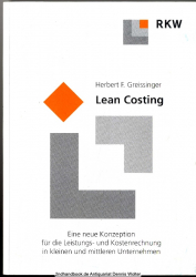 Lean costing : eine neue Konzeption für die Leistungs- und Kostenrechnung in kleinen und mittleren Unternehmen 