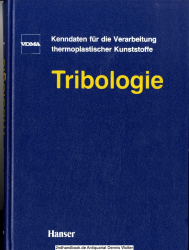 Kenndaten für die Verarbeitung thermoplastischer Kunststoffe. 3., Tribologie