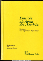 Einsicht als Agens des Handelns : Beratung und angewandte Psychologie ; Festschrift zum 80. Geburtstag von Erna Hruschka