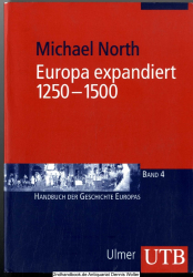 Europa expandiert : 1250 - 1500 ; 4 Tabellen