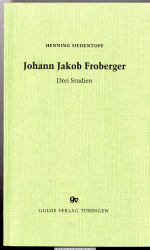 Johann Jakob Froberger : drei Studien