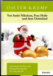 Von Sankt Nikolaus, Frau Holle und dem Christkind : Adventsgeschichten und Weihnachtsmärchen für Jung und Alt