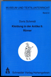 Museum und Textilunterricht. Bd. 2., Kleidung in der Antike. - 2. Römer