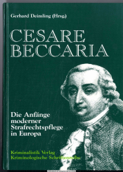 Cesare Beccaria : die Anfänge moderner Strafrechtspflege in Europa
