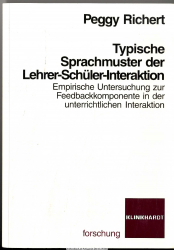 Typische Sprachmuster der Lehrer-Schüler-Interaktion : empirische Untersuchung zur Feedbackkomponente in der unterrichtlichen Interaktion