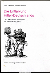 Die Entlarvung Hitler-Deutschlands : das Dritte Reich in Karikaturen von Pulitzer-Preisträgern
