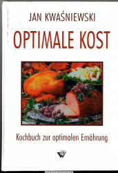 Optimale Kost : Kochbuch zur optimalen Ernährung