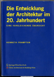 Die Entwicklung der Architektur im 20. Jahrhundert : eine vergleichende Übersicht