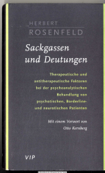 Sackgassen und Deutungen : Therapeutische und antitherapeutische Faktoren bei der psychoanalytischen Behandlung von psychotischen, Borderline- und neurotischen Patienten