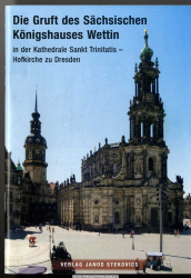 Die Gruft des sächsischen Königshauses Wettin in der Kathedrale Sankt Trinitatis - Hofkirche zu Dresden