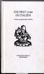 Die Pest 1348 in Italien : fünfzig zeitgenössische Quellen