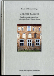 Gebaute Klausur : Funktionen und Architektur mittelalterlicher Klosterräume