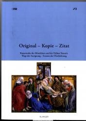 Original - Kopie - Zitat : Kunstwerke des Mittelalters und der Frühen Neuzeit: Wege der Aneignung - Formen der Überlieferung