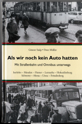 Als wir noch kein Auto hatten : mit Straßenbahn und Omnibus unterwegs ; zur Entwicklung des öffentlichen Personennahverkehrs im Stadt- und Landkreis Iserlohn