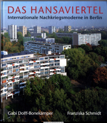 Das Hansaviertel : internationale Nachkriegsmoderne in Berlin