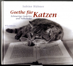 Goethe für Katzen : schnurrige Gedichte und Volkslieder