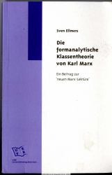 Die formanalytische Klassentheorie von Karl Marx : ein Beitrag zur neuen Marx-Lektüre