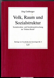 Volk, Raum und Sozialstruktur : Sozialstruktur- und Sozialraumforschung im Dritten Reich