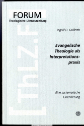 Evangelische Theologie als Interpretationspraxis : eine systematische Orientierung