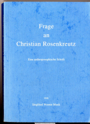 Frage an Christian Rosenkreutz. Eine anthroposophische Schrift