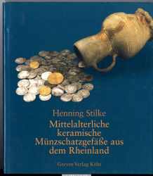 Mittelalterliche keramische Münzschatzgefäße aus dem Rheinland