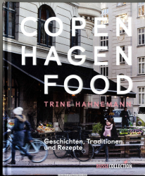 Copenhagen Food : Geschichten, Traditionen und Rezepte