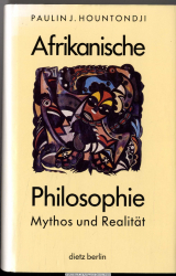 Afrikanische Philosophie : Mythos und Realität