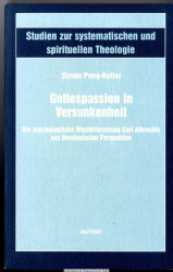 Gottespassion in Versunkenheit : die psychologische Mystikforschung Carl Albrechts aus theologischer Perspektive