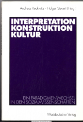 Interpretation, Konstruktion, Kultur : ein Paradigmenwechsel in den Sozialwissenschaften