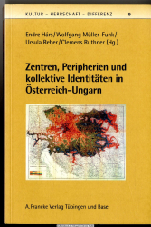 Zentren, Peripherien und kollektive Identitäten in Österreich-Ungarn