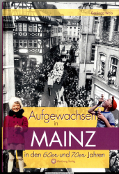 Aufgewachsen in Mainz in den 60er und 70er Jahren