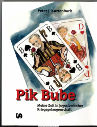 Pik Bube : meine Zeit in jugoslawischer Kriegsgefangenschaft