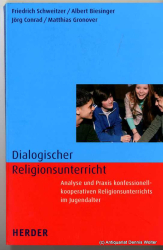 Dialogischer Religionsunterricht : Analyse und Praxis konfessionell-kooperativen Religionsunterrichts im Jugendalter