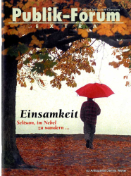 Einsamkeit : seltsam im Nebel zu wandern ...
