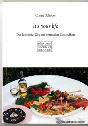 It’s your life : der leckerste Weg zur optimalen Gesundheit