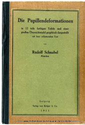 Die Pupillendeformationen in 12 teils farb. Taf. u. e. grossen Übersichtstaf. graphisch dargest. mit kurz erläuterndem Text