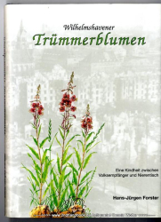 Wilhelmshavener Trümmerblumen : Eine Kindheit zwischen Volksempfänger und Nierentisch