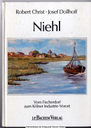 Niehl : vom Fischerdorf zum Kölner Industrie-Vorort