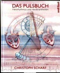Das Pulsbuch : Herzrhythmus und Herzkrankheiten